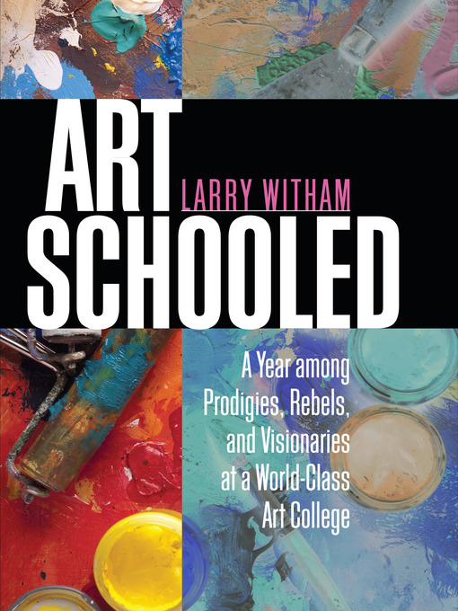 Title details for Art Schooled by Larry Witham - Available